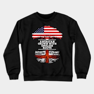 American Grown With English Roots - Gift for English From England Crewneck Sweatshirt